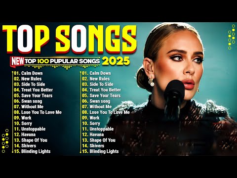 Billboard Top 50 π Top Hits 2025 πAdele, The Weeknd, Dua Lipa, Ed Sheeran, Bruno Mars, Selena Gomez