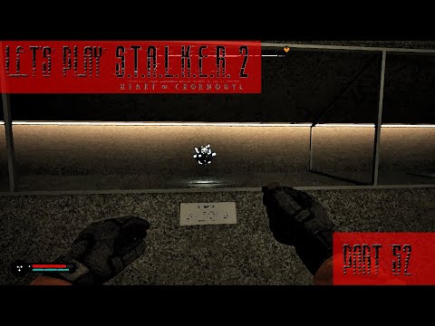 Let's play S.T.A.L.K.E.R. 2: Heart of Chornobyl Part 52 - Into the Wolfs lair