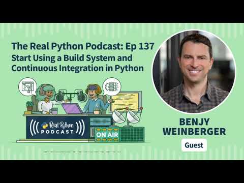Start Using a Build System & Continuous Integration in Python | Real Python Podcast #137