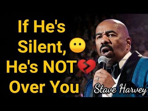He's Not Over You… He's Just Silent | Steve Harvey Motivation