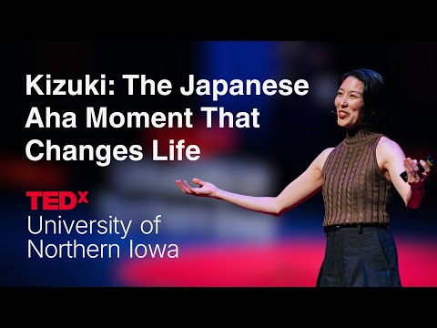 Kizuki: The Japanese Aha Moment That Changes Life | Mae Yoshikawa | TEDxUniversity of Northern Iowa