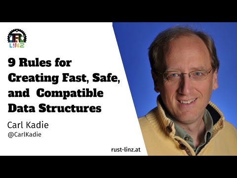 Carl Kadie - 9 Rules for Creating (...) Data Structures - Rust Linz