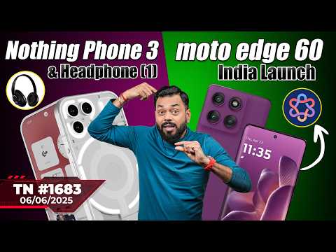 Nothing Phone 3 & Headphone(1), moto edge 60 India Launch, Z Fold 7 Ultra,OnePlus 13s @₹50K-#TTN1683
