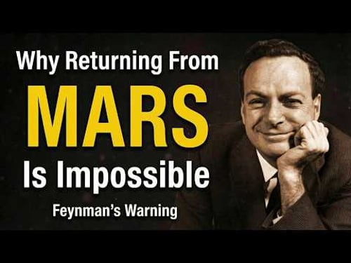 Why Returning From Mars ls Impossible - Feynman's Warning