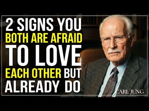 2 SIGNS YOU BOTH ARE AFRAID TO LOVE EACH OTHER — BUT ALREADY DO || CARL JUNG