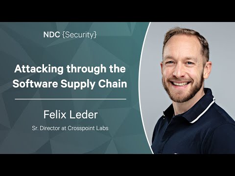 Attacking through the Software Supply Chain - Felix Leder - NDC Security 2023