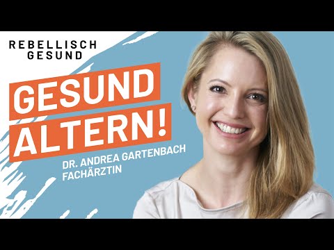 Longevity: So altern wir gesund! Mit Ärztin & Langlebigkeits-Expertin Dr. Andrea Gartenbach