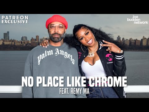 Patreon EXCLUSIVE | No Place Like Chrome feat. Remy Ma | The Joe Budden Podcast
