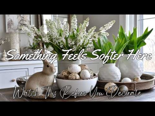 Elegant Spring Home Refresh 🌿 Simple Easter Decor with a Cozy, Timeless Feel