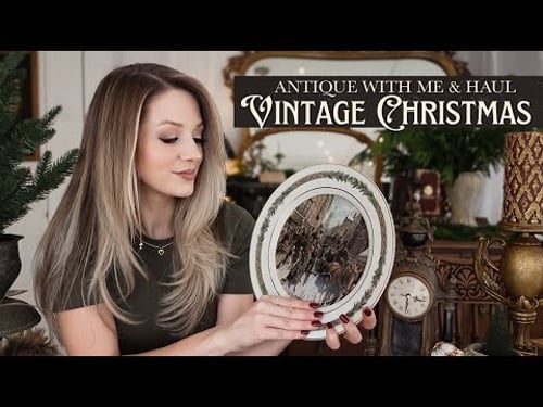 Christmas Antiquing & Collected Treasures ✨