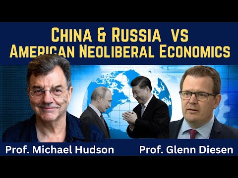 Michael Hudson: The Industrial Capitalism of China and Russia versus US Neoliberalism