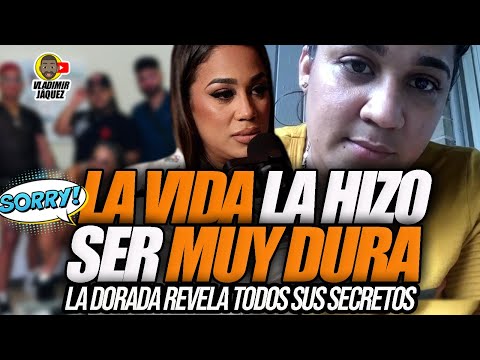 LA VIDA LA HIZO SER MUY DURA! LA DORADA REVELA SUS SECRETOS Y EXPLICA PORQUE SE ALEJÓ DE SUS AMIGOS