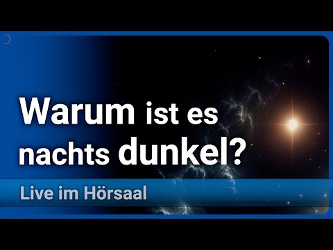Warum ist der Nachthimmel dunkel? • Olberssches Paradoxon | Karl-Heinz Lotze
