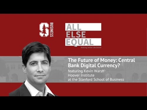 Ep19 “The Future of Money: Central Bank Digital Currency?” with Kevin Warsh