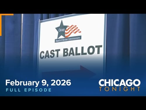 February 9, 2026 Full Episode – Chicago Tonight