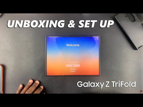Samsung Galaxy Z TriFold - Unboxing, Set Up & First Impressions