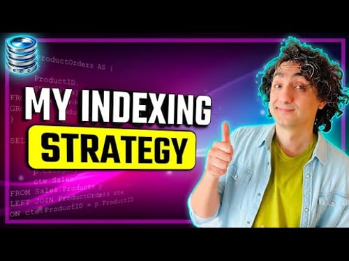 My Indexing Strategy for Every SQL Project | Indexing Best Practices | #SQL Course 41