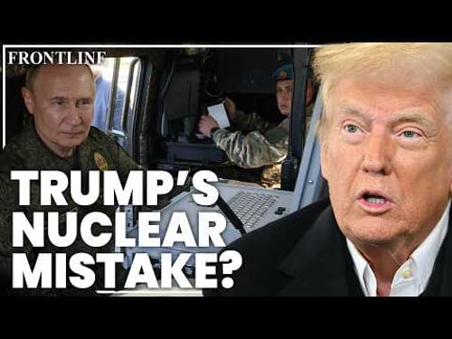 Why Trump's Russia talks could lead to nuclear confrontation with Putin