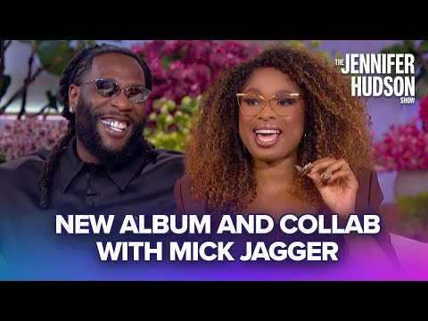 Burna Boy on His New Album and Mick Jagger Collab!