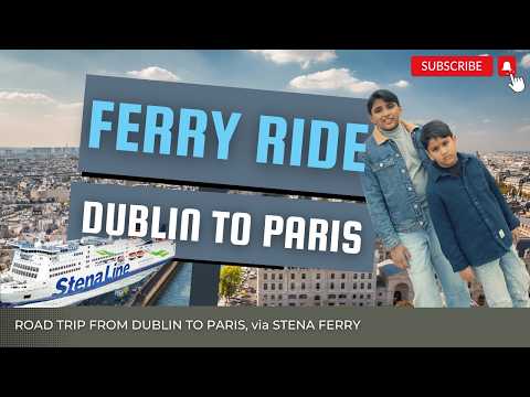 Dublin to Paris - Road Trip | Ferry Ride #IrelandtoParis #stenaline