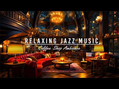 Relaxing Jazz Music for Work,Focus ☕ Cafe Shop Ambience - Smooth Piano Jazz Instrumental Music
