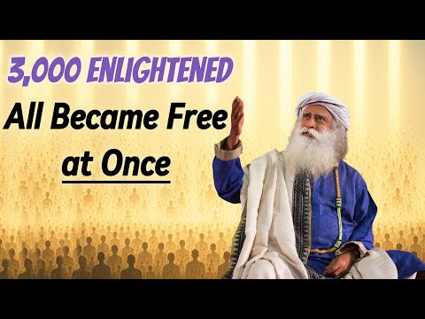3,000 People Became Enlightened… All at Once- Sadhguru
