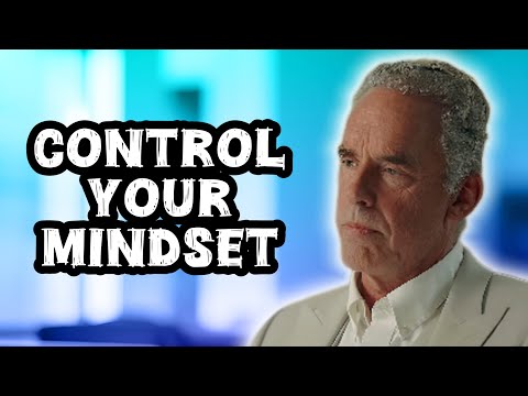 Jordan Peterson: "Control Your Mindset"