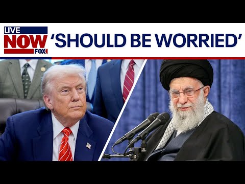 President Trump says Iran's supreme leader 'should be worried'