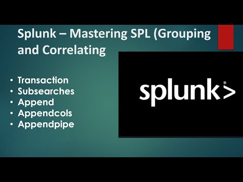Splunk - Mastering SPL (Grouping and correlating)