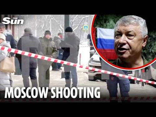 Horror moment Russian general SHOT IN MOSCOW as gunman on loose