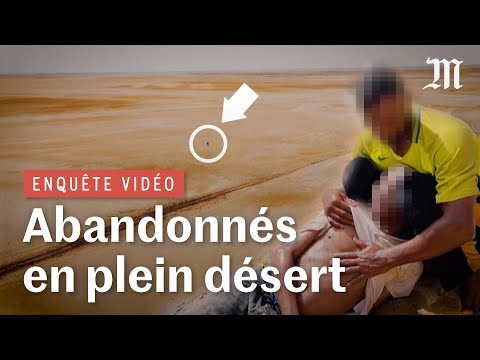 Enquête sur l'enfer de milliers d'Africains abandonnés en plein désert