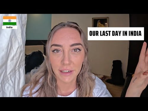 The day we left India and why we felt scared.