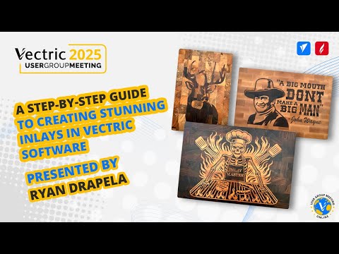 A Step-by-Step Guide to Creating Stunning Inlays in Vectric Software | Vectric Online UGM 2025