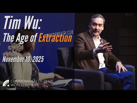 Tim Wu: The Age of Extraction