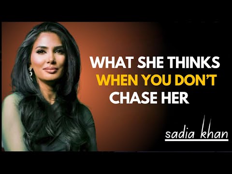 What She Thinks When You Don’t Chase Her – Sadia Khan | Motivational Speech