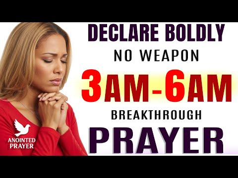 Pray This 3–6 AM Breakthrough & Warfare Prayer: 'No Weapon Shall Prosper Against You'