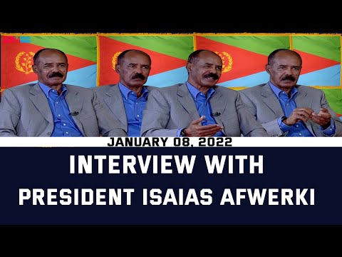 2022 Interview with Pres. Isaias Afwerki on regional issues & domestic development programs - ERi-TV