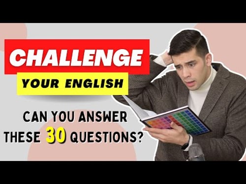 Challenge Your English! Can you answer these questions?!
