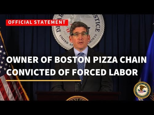 OFFICIAL STATEMENT: OWNER OF BOSTON PIZZA CHAIN CONVICTED OF FORCED LABOR