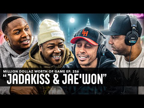 JADAKISS & JAE'WON: MILLION DOLLAZ WORTH OF GAME EPISODE 256