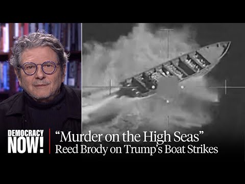 War Crimes Prosecutor Reed Brody on Trump's Boat Strikes