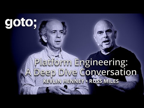 Platform Engineering: A Deep Dive Conversation • Russ Miles & Kevlin Henney • GOTO 2024