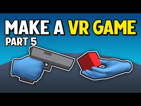 How to Make a VR Game in Unity 2022 - PART 5 - Hover, Grab and Use Interactable