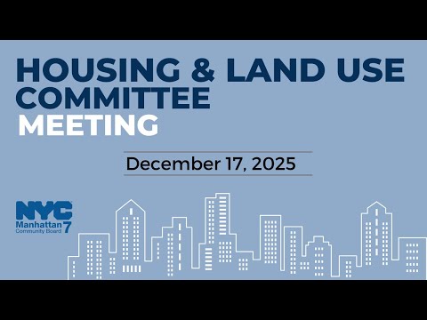 MCB7 Housing & Land Use Committee | December 17, 2025
