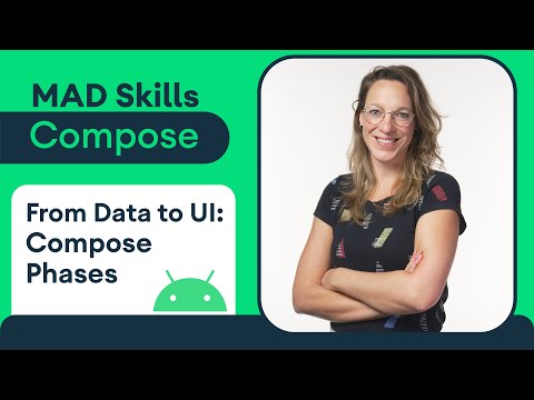 From data to UI: Compose phases - MAD Skills