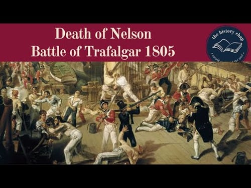 Admiral Horatio Nelson's Final Victory - Battle of Trafalgar