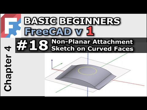 FreeCAD Curved Surface/ Non Planar Sketch Attachment | Basic Beginners FreeCAD v1.0 / 0.22 Lesson 18
