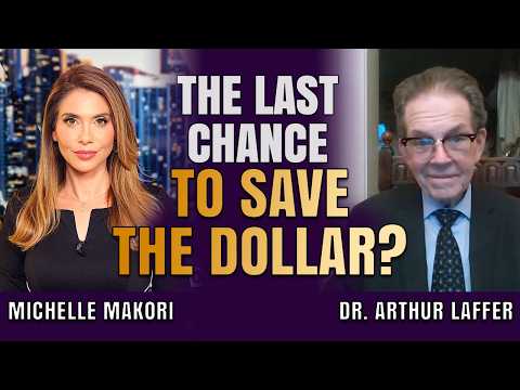 The Dollar Is ‘Unhinged Paper Currency’, But We Can Still Save It | Arthur Laffer & Michelle Makori