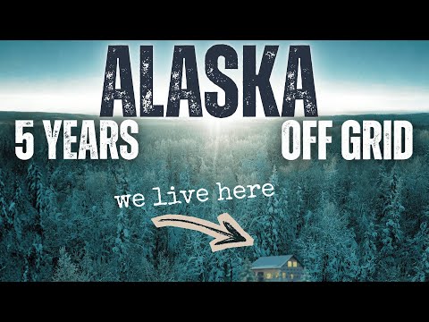 Experience the Real Alaska Life - 5 Years Off Grid with Lifelong Alaskans