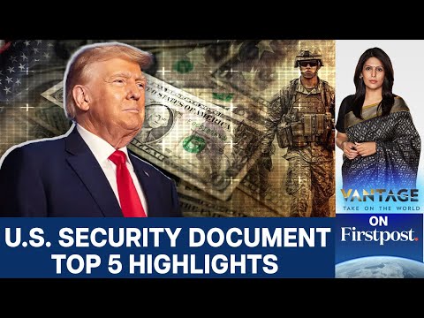 Trump Revamps US National Security Strategy | Vantage with Palki Sharma | N18G